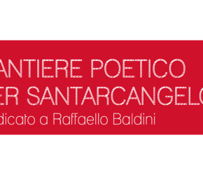 13 - 20 settembre CANTIERE POETICO PER SANTARCANGELO dedicato a Raffaello Baldini