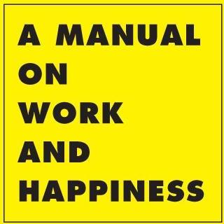 A Manual on Work and Happiness