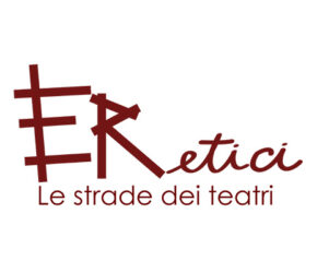 ERetici. Le strade dei teatri